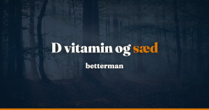 D vitamin sæd: det danske forsøg og fire metaanalyser — betterman.dk