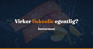 Fiskeolie: Virker fiskeolie egentlig?