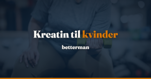 Kreatin til kvinder: styrke, cyklus, overgangsalder og graviditet — betterman.dk