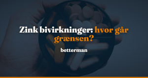 Zink bivirkninger: kobbermangel, kvalme og overdosis — betterman.dk